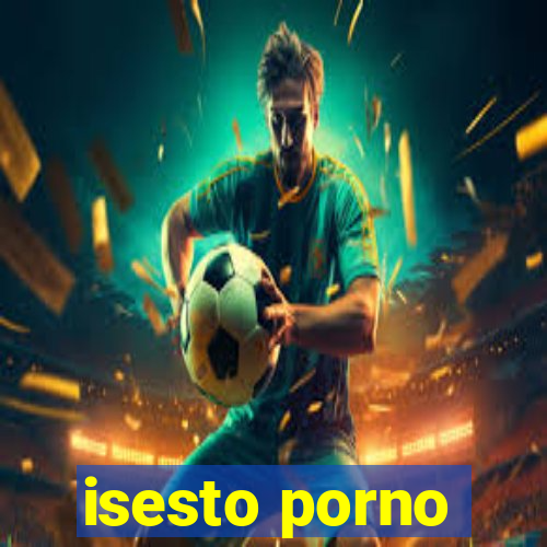 isesto porno